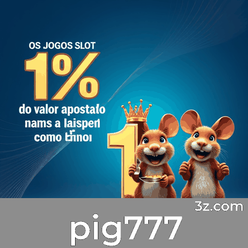 pig777: Seu Cassino Online e Plataforma de Apostas Confiável